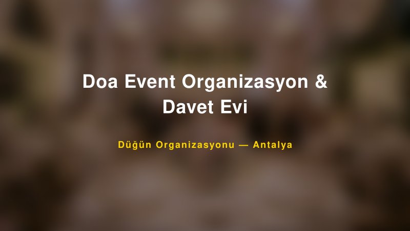 Doa Event Organizasyon & Davet Evi — Antalya Kır Düğünü Mekanı Rehberi