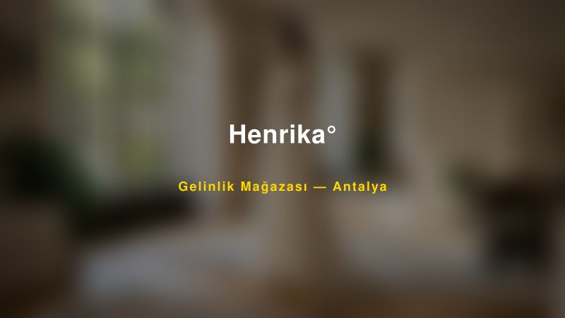 Henrika° — Antalya Kır Düğünü Mekanı Rehberi