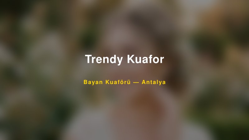Trendy Kuafor — Antalya Kır Düğünü Mekanı Rehberi
