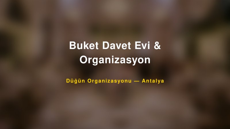 Buket Davet Evi & Organizasyon — Antalya Kır Düğünü Mekanı Rehberi