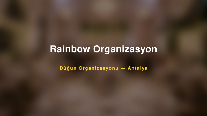 Rainbow Organizasyon — Antalya Kır Düğünü Mekanı Rehberi