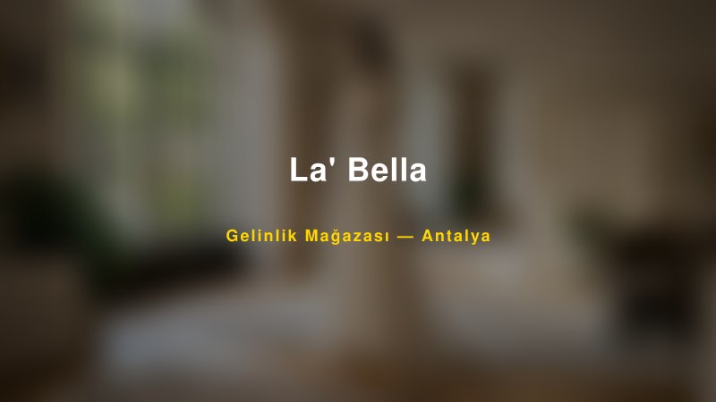 La' Bella — Antalya Kır Düğünü Mekanı Rehberi