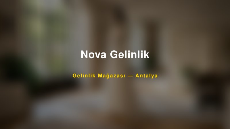 Nova Gelinlik — Antalya Kır Düğünü Mekanı Rehberi